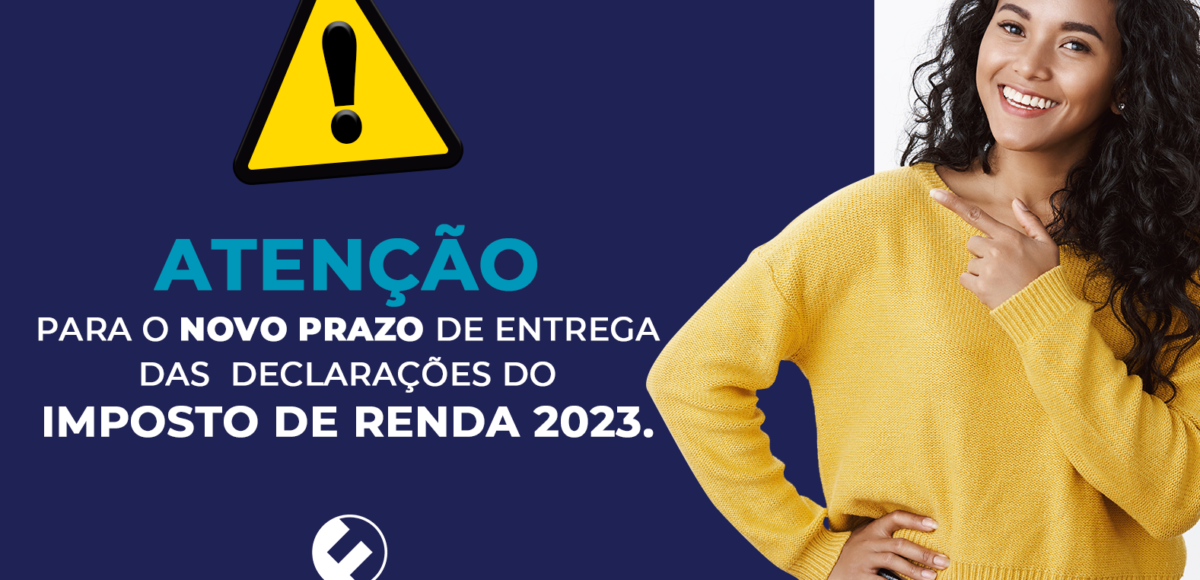 Atenção Para O Novo Prazo De Entrega Das Declarações Do Imposto De Renda 2023 Sescon 5406